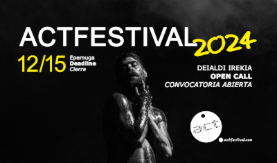 Festival Internacional de Escena Emergente - ACT FESTIVAL 2024