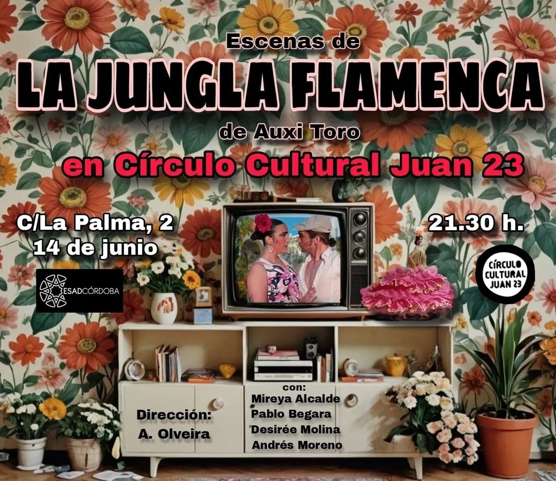 La Jungla flamenca (tres escenas: El Patio/ Monólogo de la riá/ y la Seguridad Social. ) 
Alumnado de la ESAD de Córdoba…