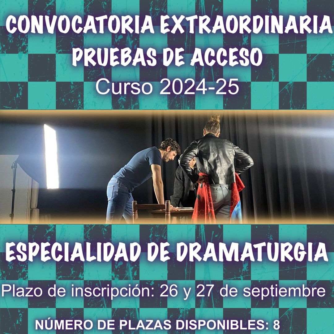 Ya está publicada la convocatoria extraordinaria de pruebas de acceso a los estudios de arte dramático para las especial…