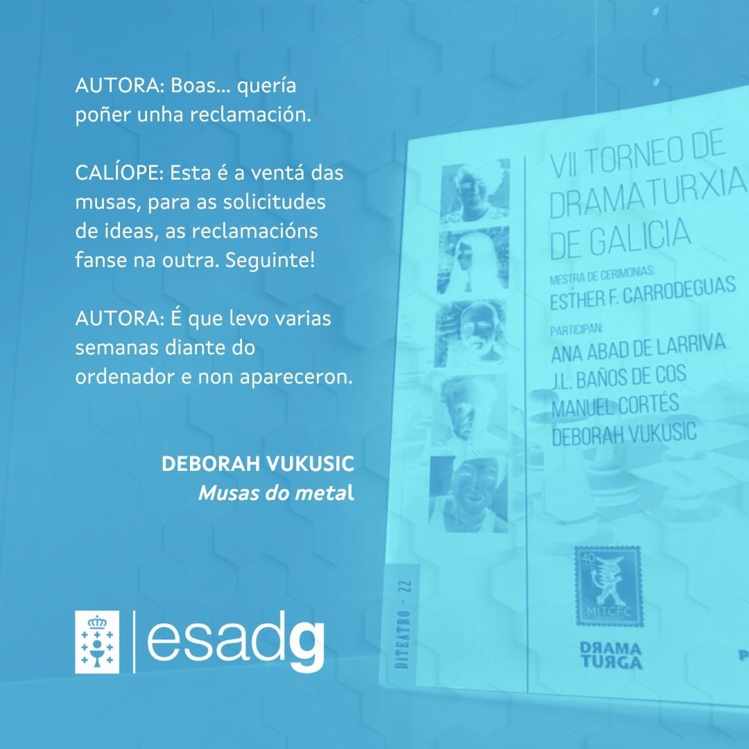 Hoxe, na nosa selección de Dramaturxias Ao Chou, atopámonos con estas palabras do texto «Musas do metal», de Deborah Vuk…
