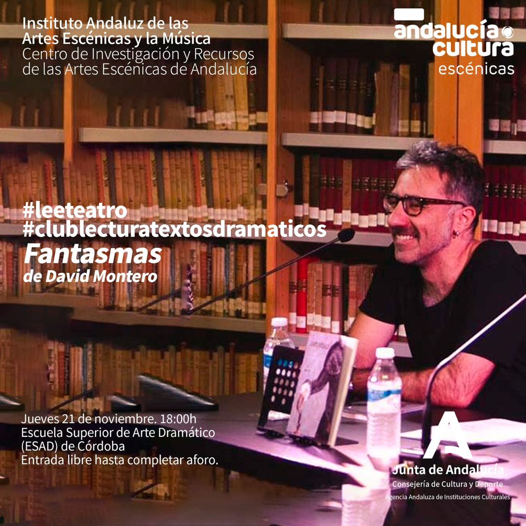 •Fantasmas• De David Montero Club de Lectura de Textos Dramáticos Jueves 21 de noviembre 18h ESAD de Córdoba Entrada lib…