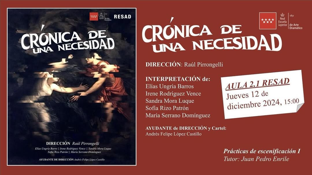 🎭 CRÓNICA DE UNA NECESIDAD 📅 Muestra de segundo de Dirección Escénica 🕒 Jueves 12 de diciembre 2024, 15:00 h 📍 Aula …