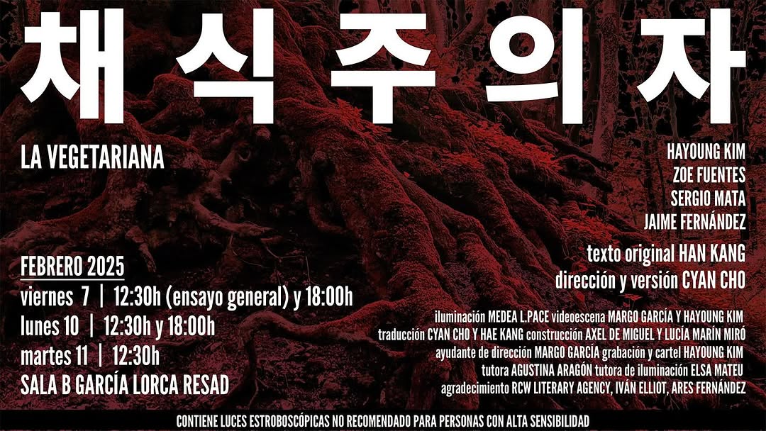 🎭 LA VEGETARIANA 📖 Basada en el texto original de Han Kang 🎬 Dirección y versión: Cyan Cho 📅 Funciones: 🟢 Viernes 7…