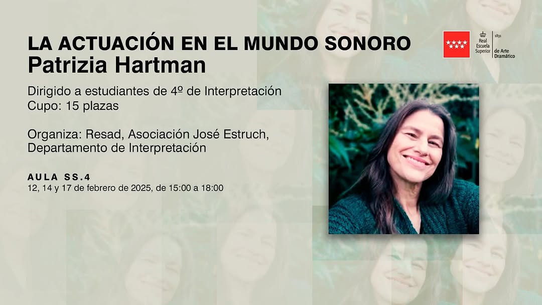 🎭 La actuación en el mundo sonoro 🎙️ 🎤 Docente: Patricia Hartman 📍 Aula SS.4, RESAD 🗓 Miércoles 12, jueves 13 y vie…