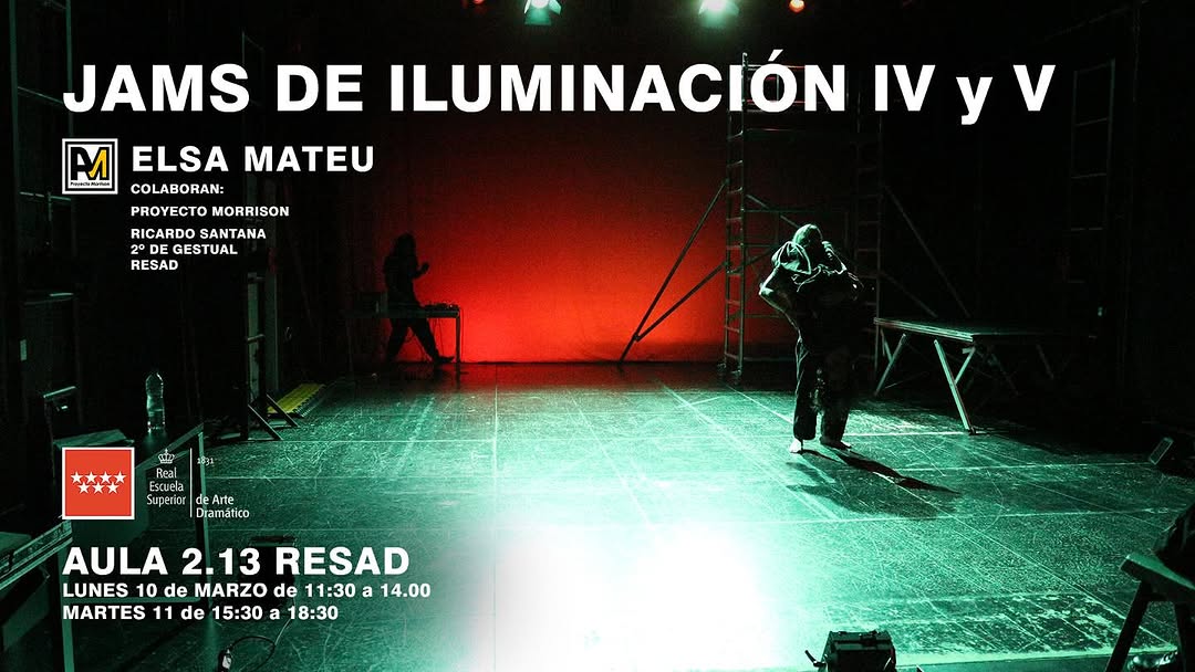 Jams de Iluminación IV y V en la RESAD Organizadas por Elsa Mateu, con la colaboración de Proyecto Morrison, Ricardo San…