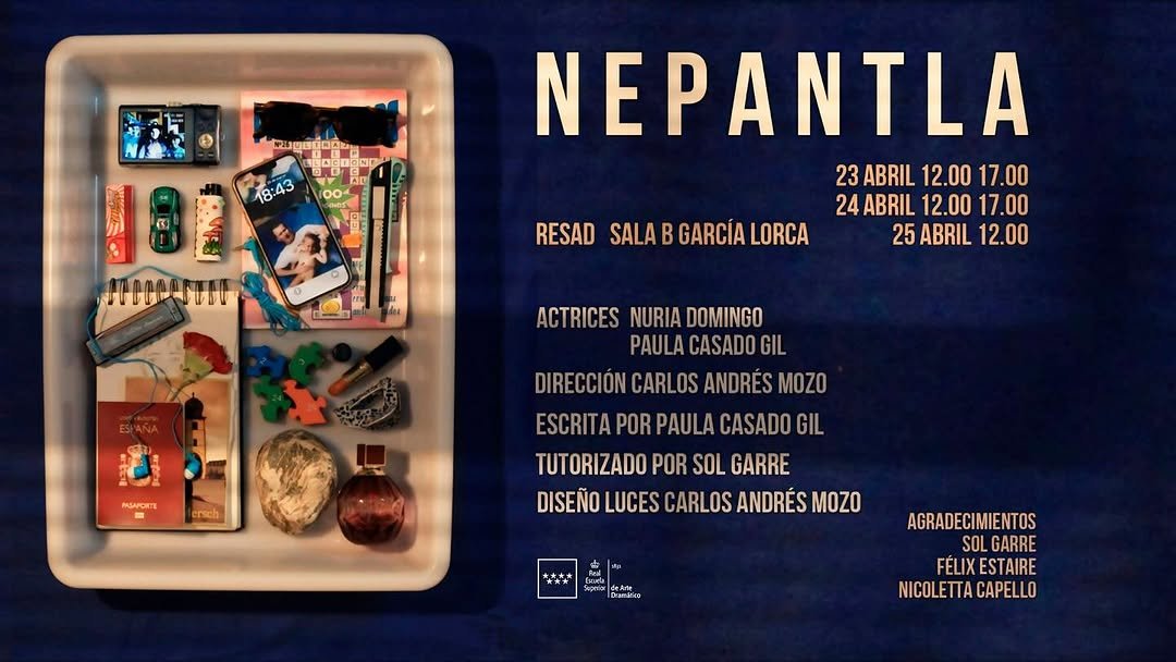 📢 ¡Llega NEPANTLA a la RESAD! 🎭 📍 Sala B (García Lorca) – RESAD 📅 24 y 25 de abril ⏰ 12:00 h | 17:00 h ✨ Dirección: …