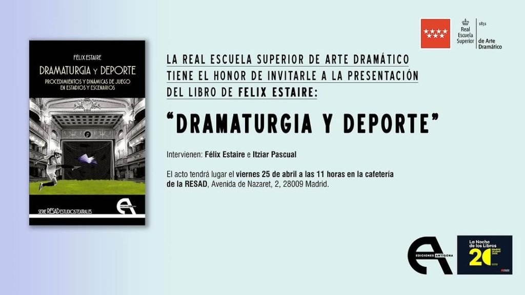 Presentación del libro “Dramaturgia y Deporte” de Félix Estaire Con motivo de la Noche de los Libros, la RESAD y Edicion…