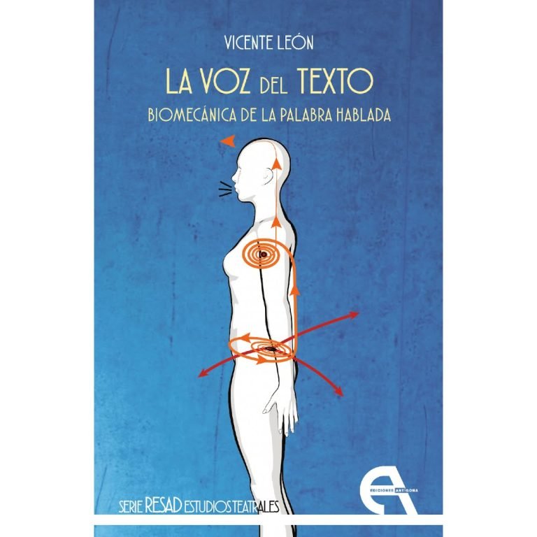 📘🎭 ¡¡¡Nueva publicación!!! 📘🎭 LA VOZ DEL TEXTO. BIOMECÁNICA DE LA PALABRA HABLADA, una obra esencial de Vicente León…