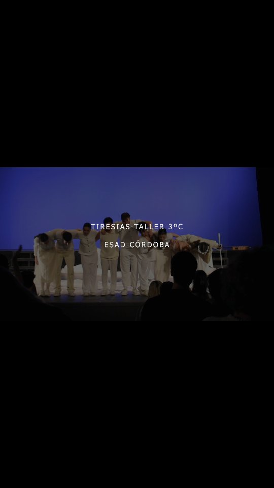‘TIRESIAS’ Taller del curso 3-C .ESAD CÓRDOBA. Video realizado por Ángel Pérez Castillo. @dreamfilms_oficial @esad.cordo…