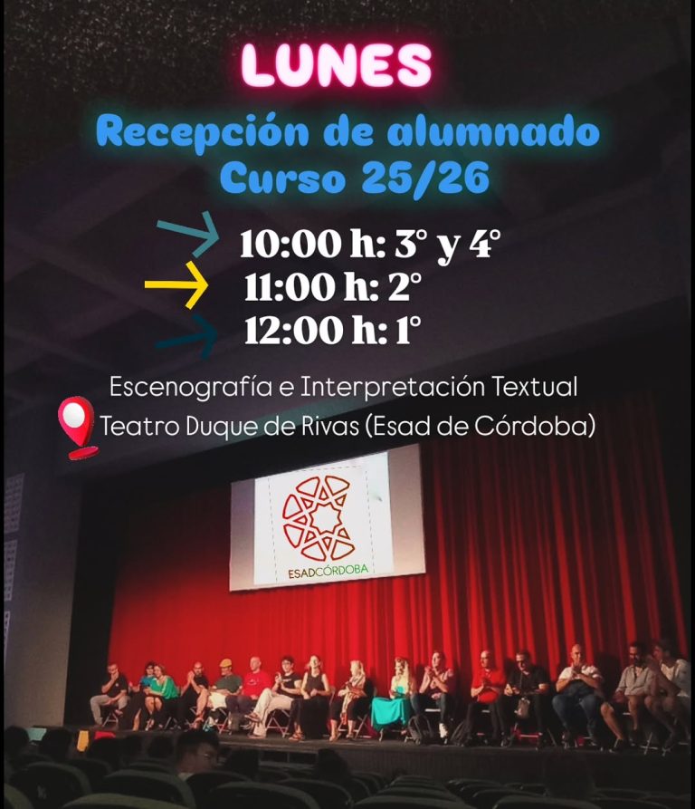 🚨🚨🚨Recepción de alumnado LUNES 22 Esad Córdoba Curso 25/26 10:00 h: 3° y 4° 11:00 h: 2° 12:00 h: 1° Escenografía e In…