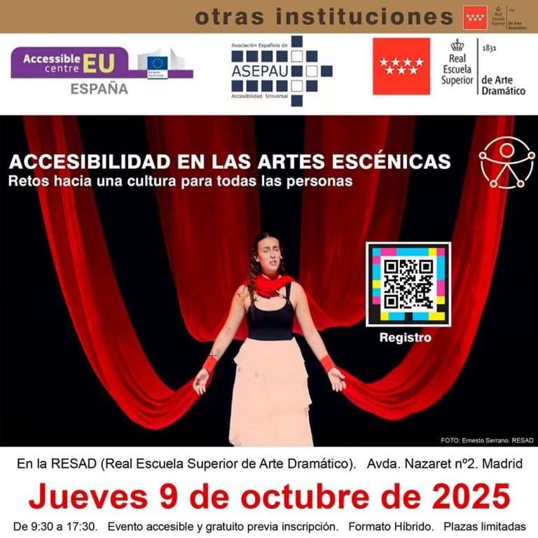 🎭 Accesibilidad en las Artes Escénicas 📅 9 de octubre 📍 Real Escuela Superior de Arte Dramático (RESAD) ASEPAU, RESAD…