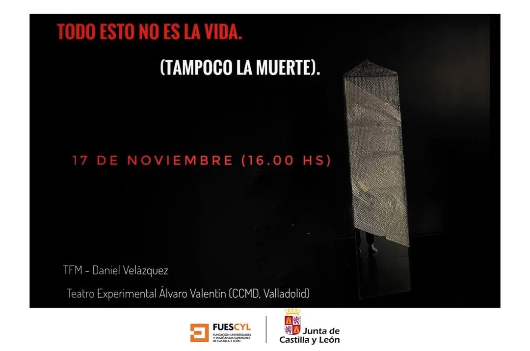 TODO ESTO NO ES LA VIDA (TAMPOCO LA MUERTE). TFM 📅 17 de noviembre 🕜 16:00 h 📍Teatro Experimental &Aacute;lvaro Valent&iacute;n Tod&hellip;