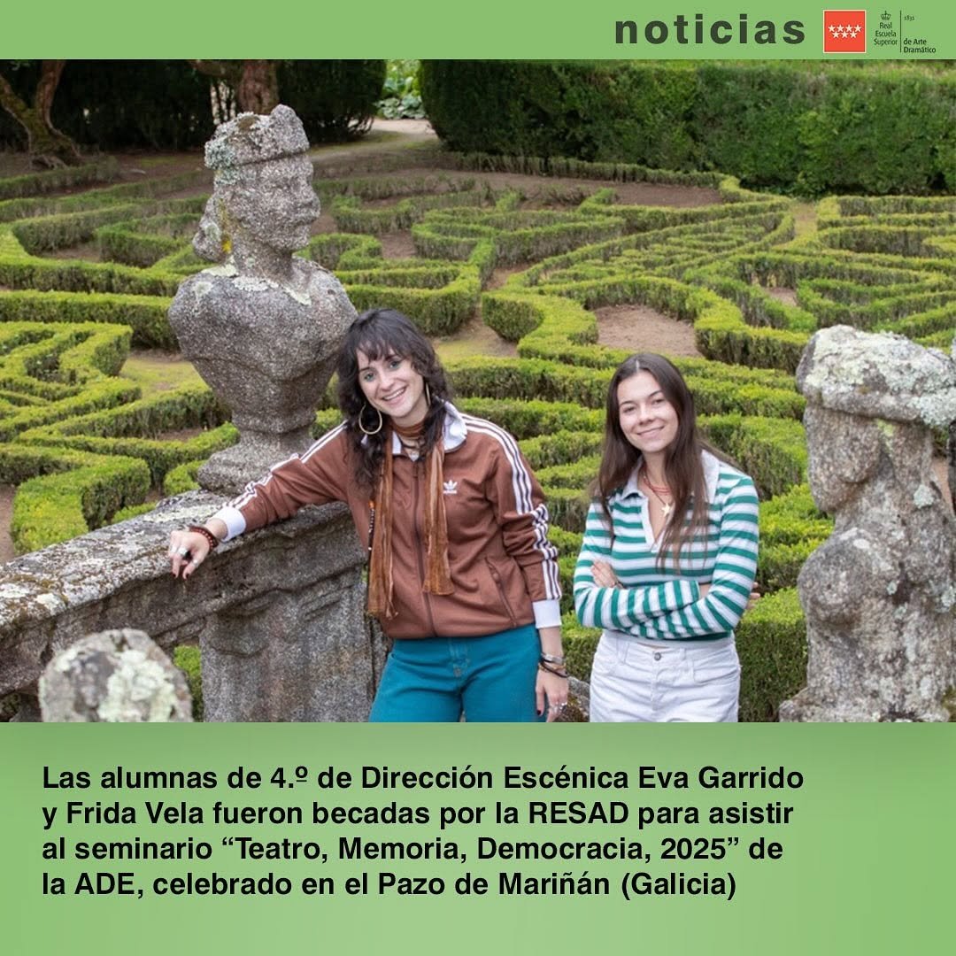 📣 NOTICIAS RESAD 📣 Eva Garrido y Frida Vela, alumnas de 4.&ordm; curso de Direcci&oacute;n Esc&eacute;nica, fueron becadas por el Departa&hellip;