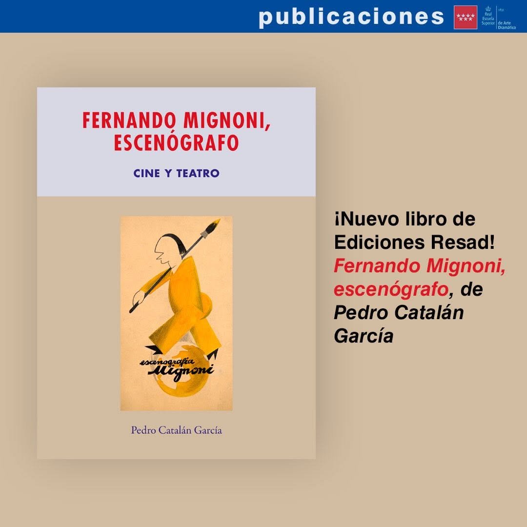 ✨ Nueva publicaci&oacute;n de Ediciones RESAD ✨ Fernando Mignoni, escen&oacute;grafo, de Pedro Catal&aacute;n Garc&iacute;a La trayectoria de Fernan&hellip;